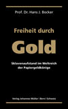 Gold, Silber, Geld, Inflation, Liberalismus, SNB, Kaufkraft, Prof. Dr. Hans Bocker, Verlag Johannes M�ller
